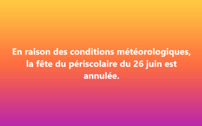 Fête du périscolaire du 26 juin – ANNULÉE